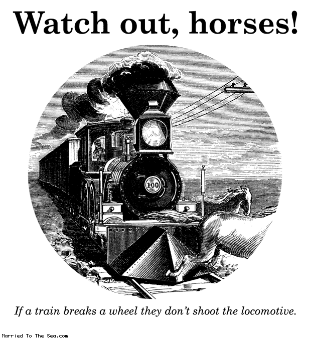 Married To The Sea comic: watch out horses * Text: watch out horses if a train breaks a wheel they dont shoot the locomotive