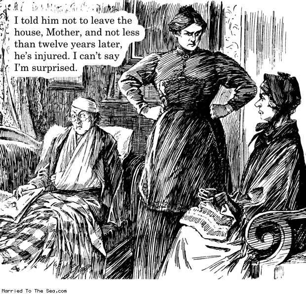 Married To The Sea comic: i told him not to leave the house * Text: i told him not to leave the house mother and not less than twelve years later hes injured i cant say im surprised
