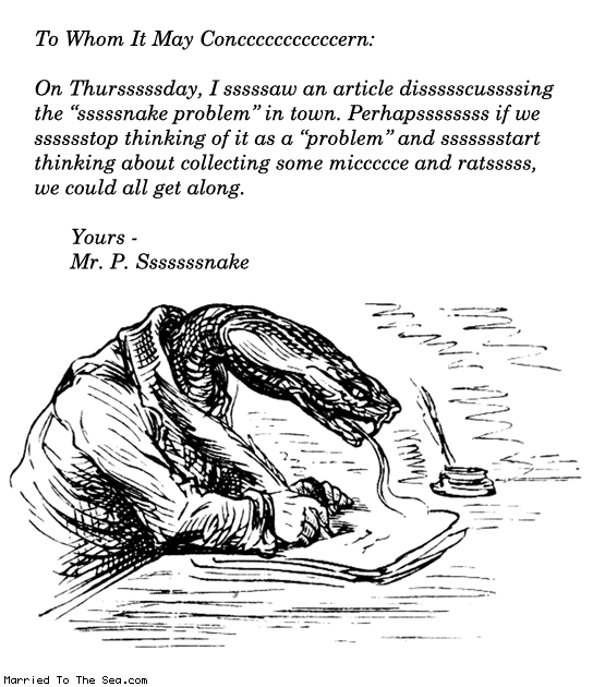 Married To The Sea comic: mr p snake * Text: to whom it may concern on thursday i saw an article discussing the snake problem in town perhaps if we stop thinking of it as a problem and start thinking about collecting some mice and rats we could all get along yours mr p snake