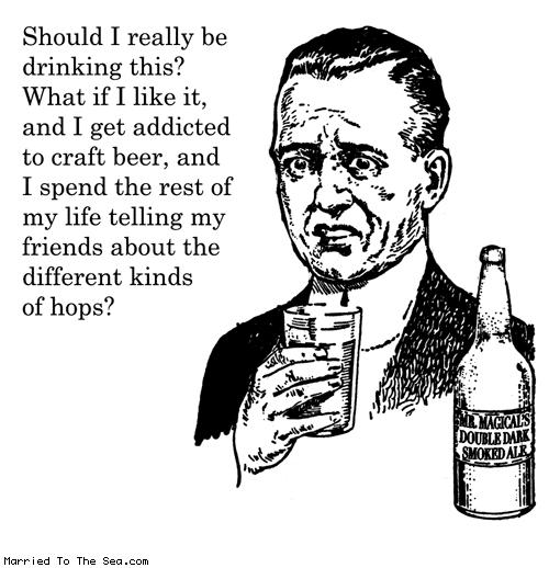 http://www.marriedtothesea.com/111612/addicted-to-craft-beer.gif