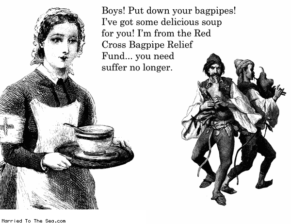 Married To The Sea comic: bagpipe relief fund * Text: boys! put down your babpipes! I've got some delicious soup for you! I'm from the red cross bagpipe relief fund... you need suffer no longer.