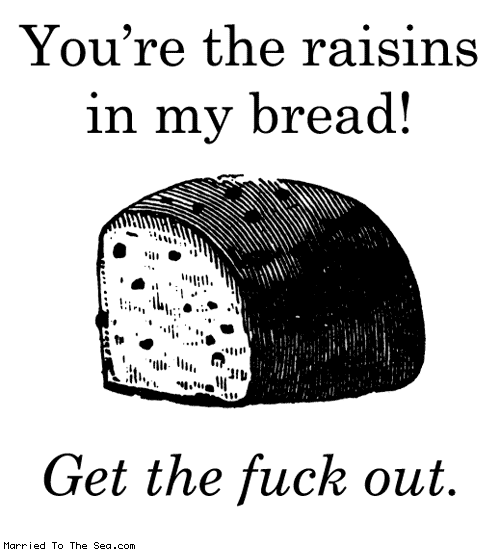 Married To The Sea comic: youre the raisins * Text: