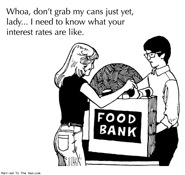 Married To The Sea comic: at the food bank * Text: whoa dont grab my cans just yet lady i need to know what your interest rates are like