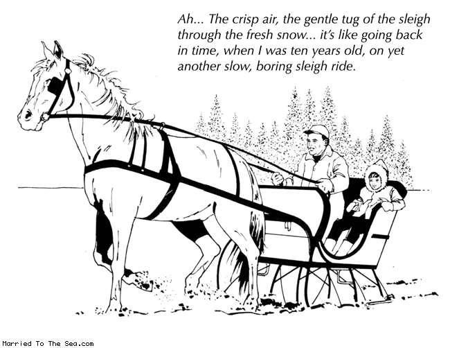 Married To The Sea comic: gentle tug of the sleigh * Text: ah, the crisp air, the gentle tug of the sleigh through the fresh snow. it's like going back in time, when I was ten years old, on yet another slow, boring sleigh ride