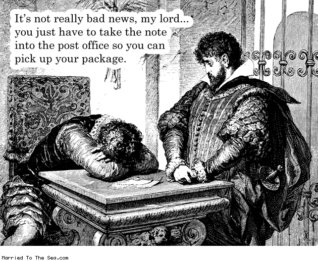Married To The Sea comic: bad news my lord * Text: its not really bad news my lord you just have to take the note into the post office so you can pick up your package