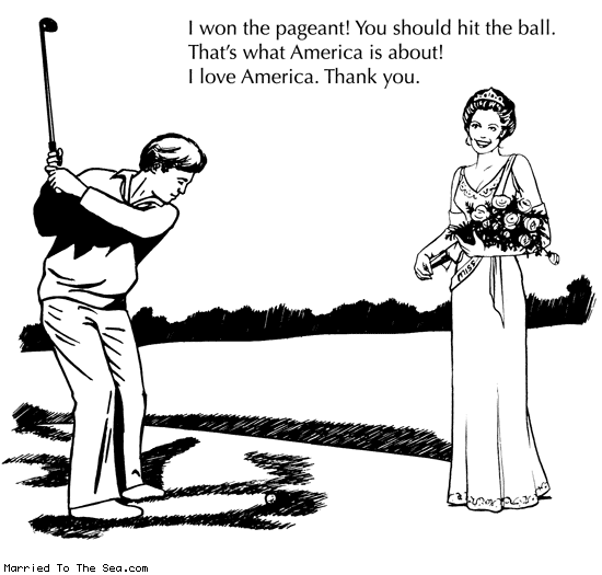 Married To The Sea comic: pageant winner * Text: i won the pageant you should hit the ball thats what america is about i love america thank you