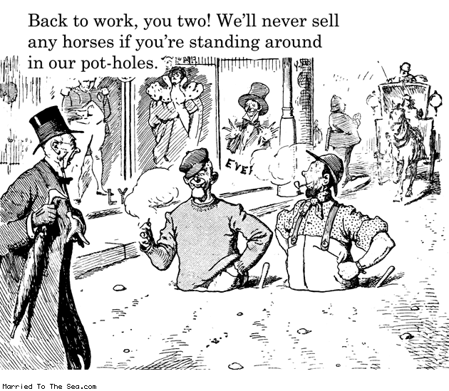 Married To The Sea comic: create the problem sell the solution * Text: back to work you two well never sell any horses if youre standing around in our pot holes