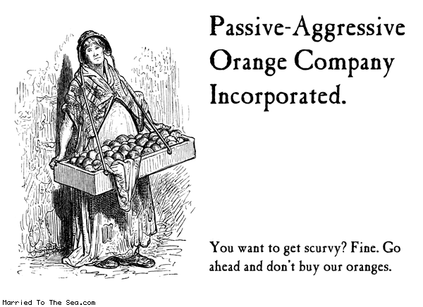 [Image: passive-aggressive-orange.gif]